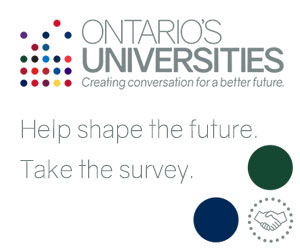 Ontario's Universities. Help shape the future. Take the Survey.